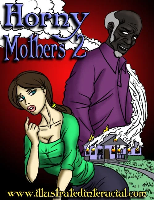 Hot Horny Mothers [IllustratedInterracial] comic porn - Read now on mycomicporn.com